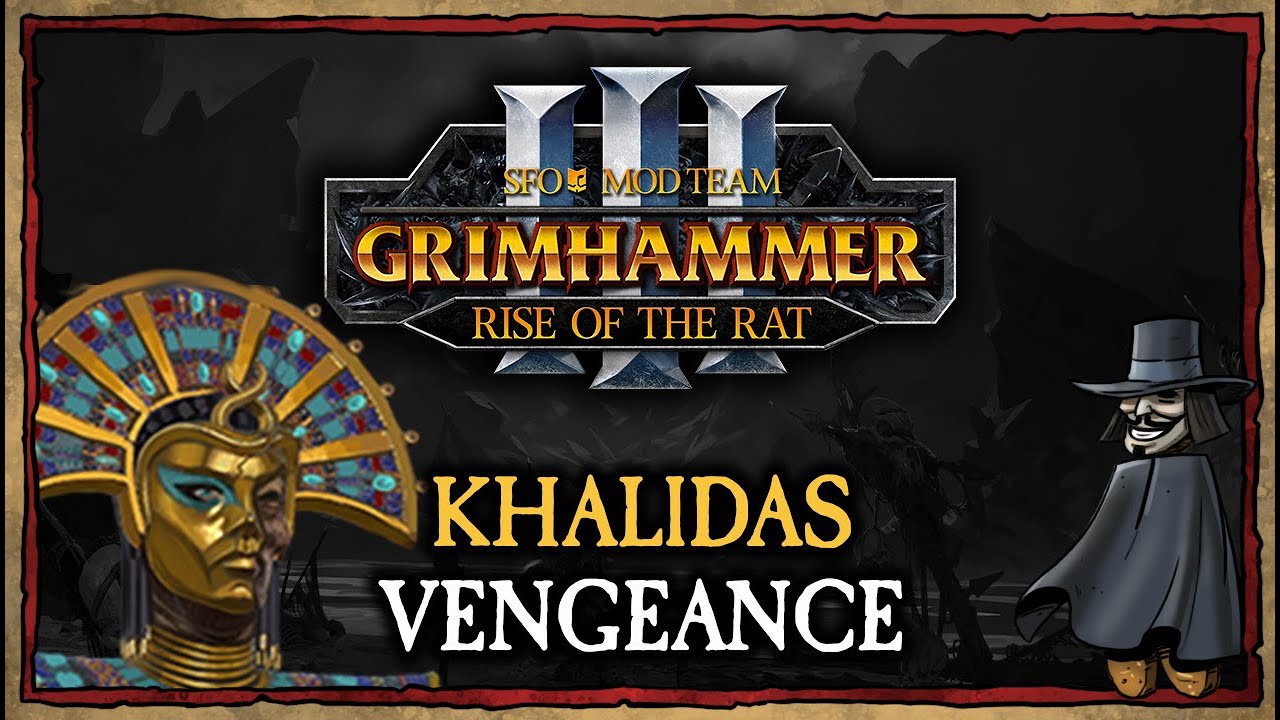 KHALIDA SHOWCASE of SFO: Grimhammer III RISE OF THE RAT update for Total War: Warhammer III