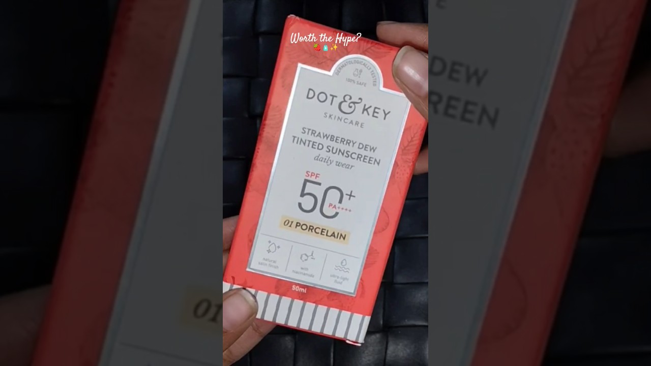 Dot & Key Tinted Sunscreen – Worth the Hype? ☀️✨ 