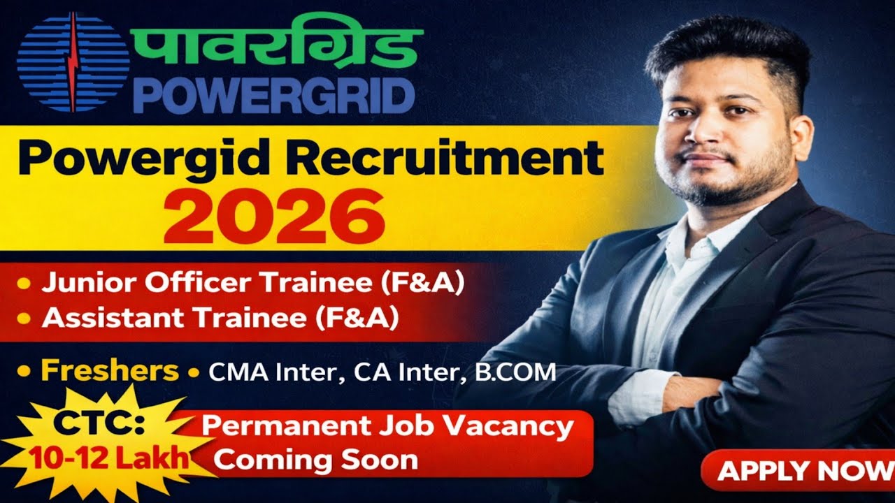 Freshers CMA Inter, CA Inter, B.COM PSU Job 2026 | Powergrid JOT (F&A) & AT (F&A) Recruitment 2026