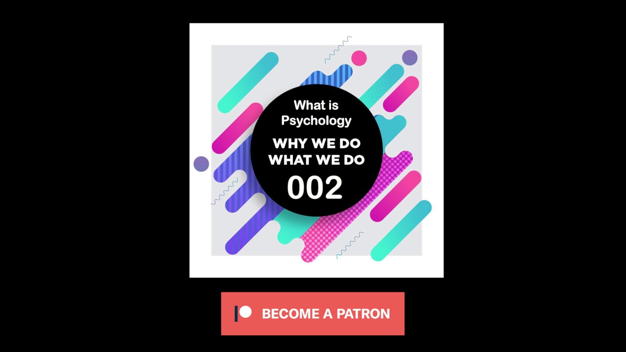 002｜What Is Psychology?｜Why We Do What We Do