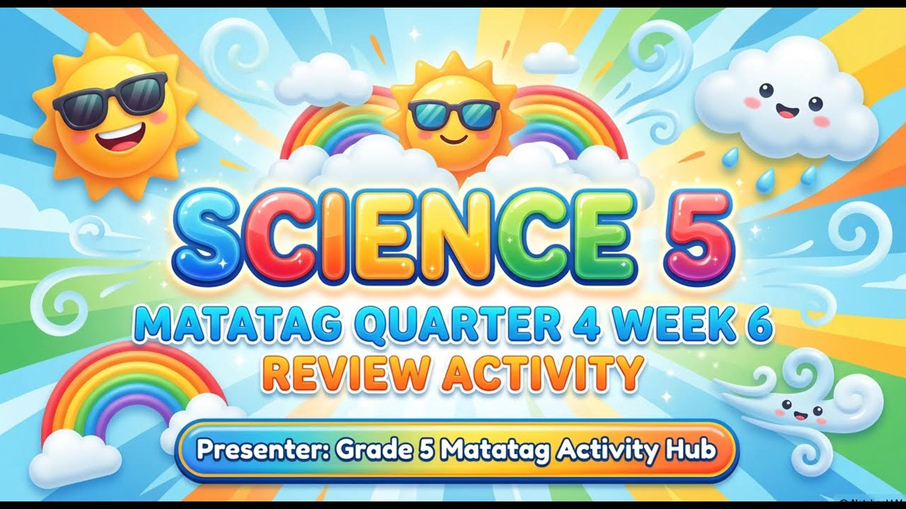 MATATAG CURRICULUM  SCIENCE 5 QUARTER 4 WEEK 6 REVIEW ACTIVITY