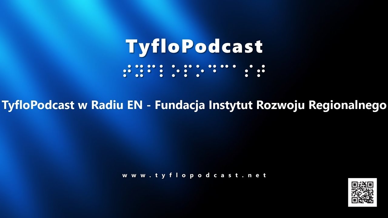 TyfloPodcast w Radiu EN - Fundacja Instytut Rozwoju Regionalnego