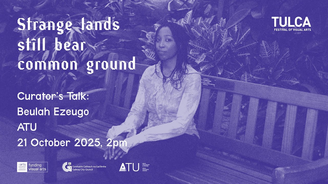 Curator's Talk: Beulah Ezeugo | TULCA 2025