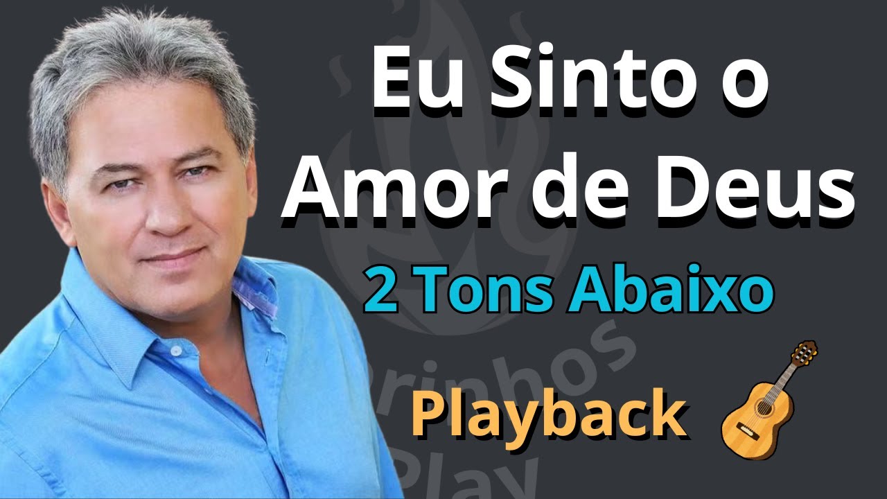 🎶EU SINTO O AMOR DE DEUS - 2 TONS ABAIXO - Playback de Violão🎸