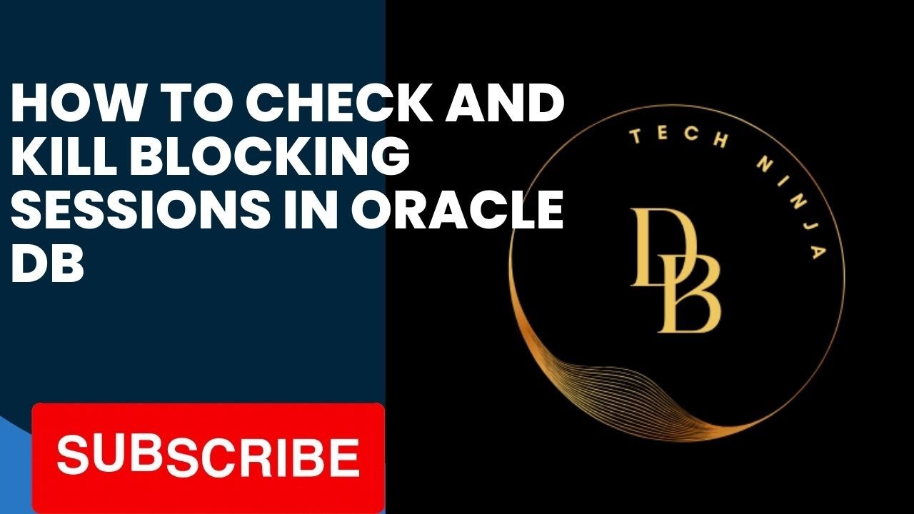 How to check and kill blocking sessions in oracle DB