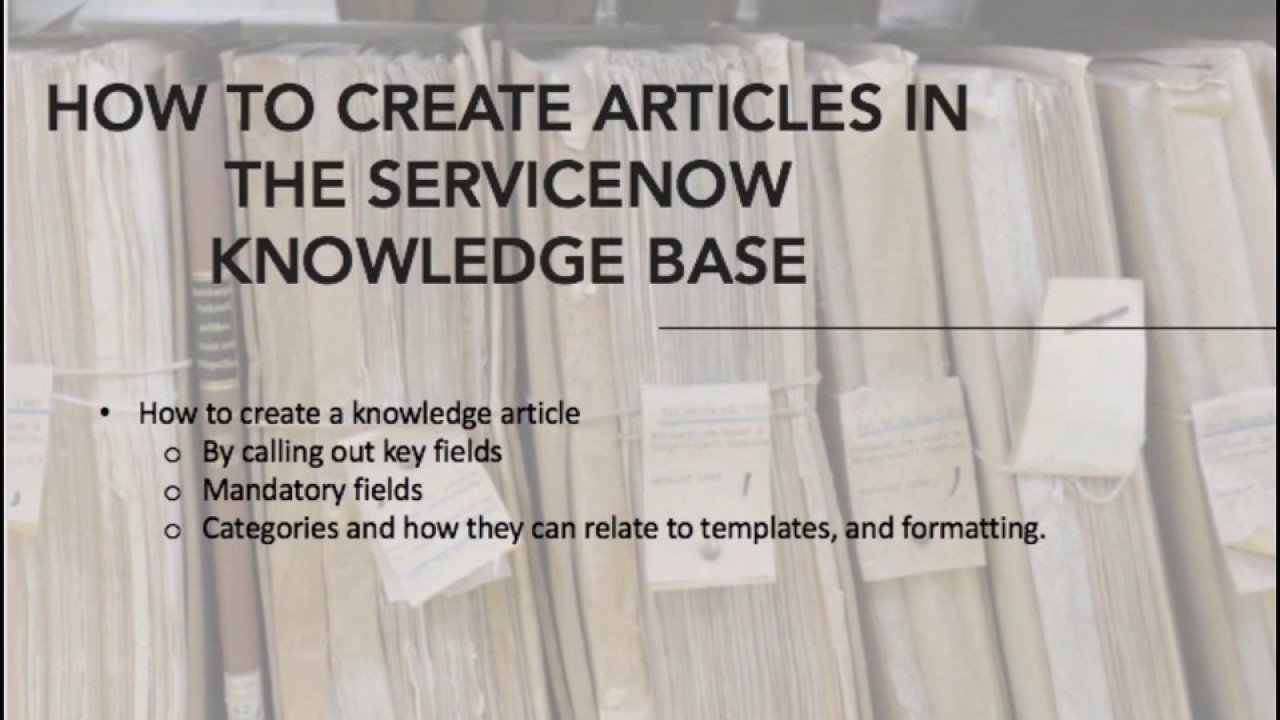 How to Create Articles in the ServiceNow Knowledge Base - Video Guide