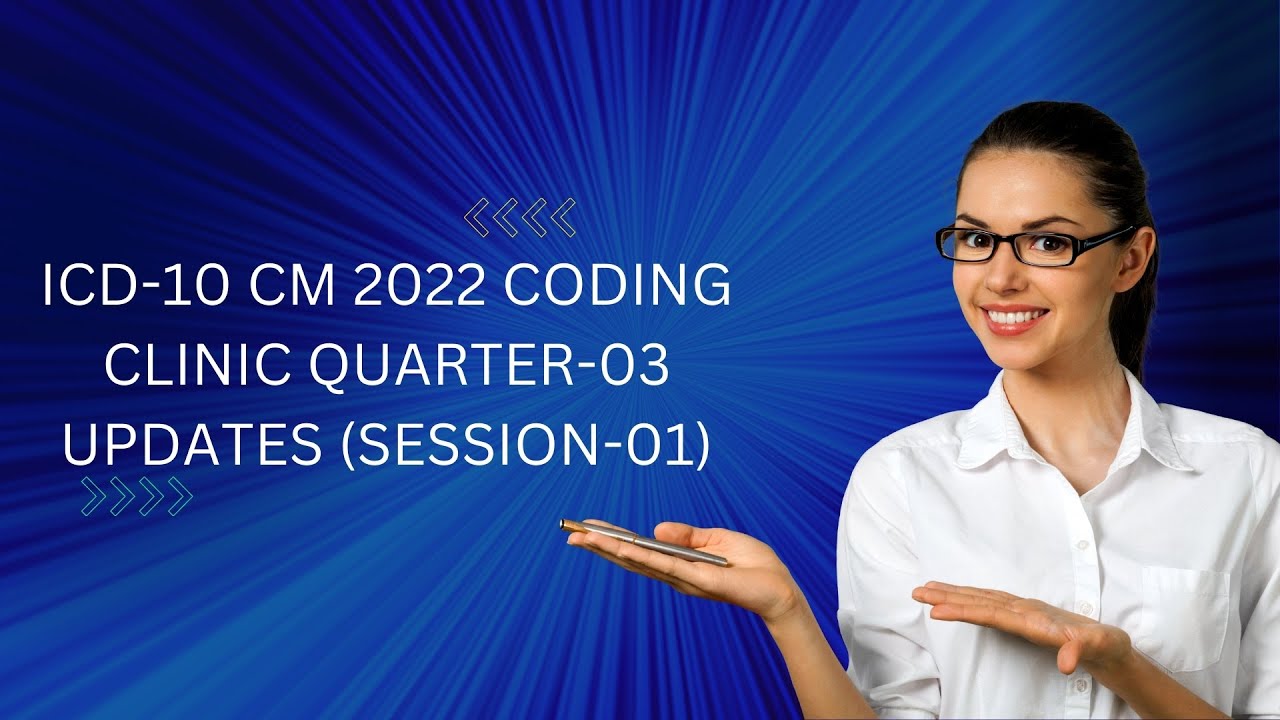 2022 QUARTER-03 MEDICAL CODING CLINIC UPDATES