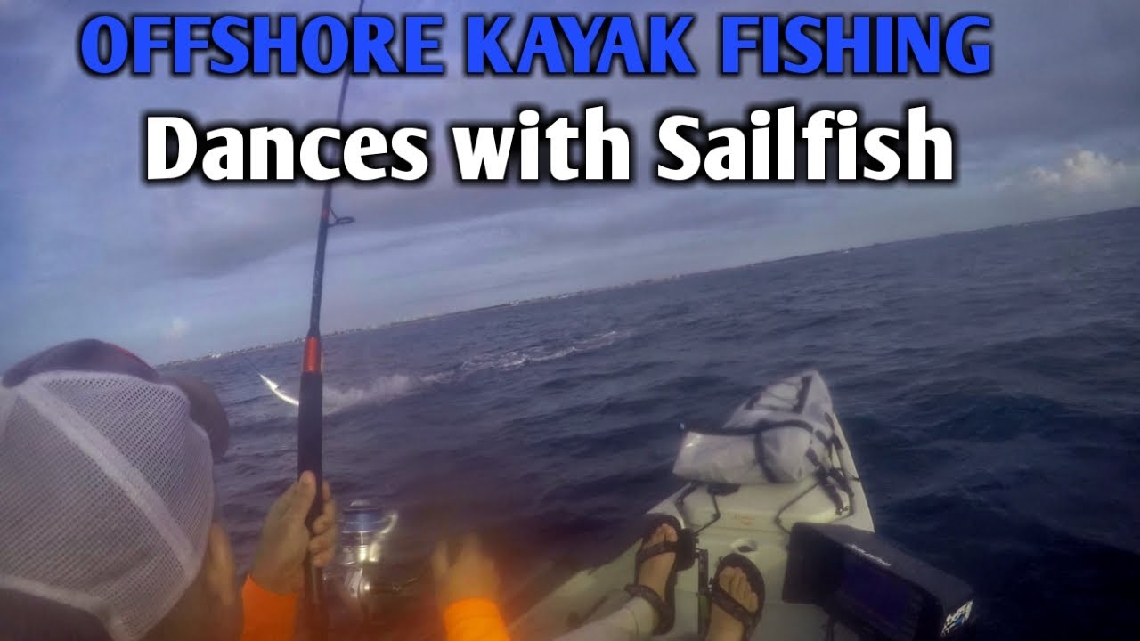 Offshore Kayak Fishing - Dances with Sailfish