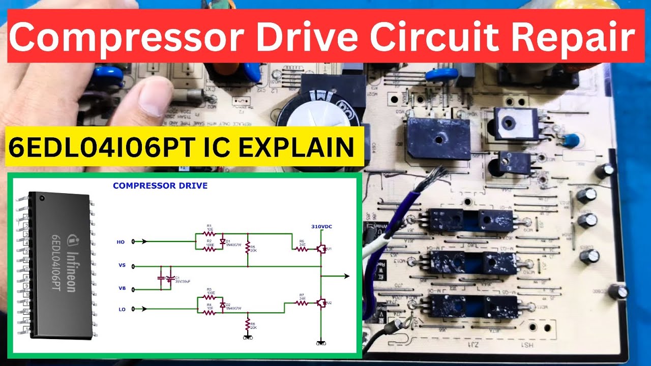 6EDL04I06PT IC WORKING, COMPRESSOR DRIVE CIRCUIT EXPLAIN, REPAIR TIPS BY PCB TECH 