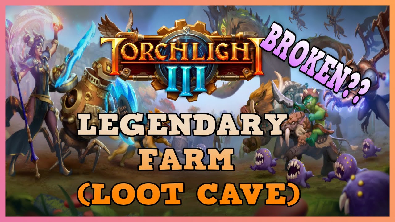 Torchlight 3 Legendary Farm Loot cave aka Infinite fame Legendary bags