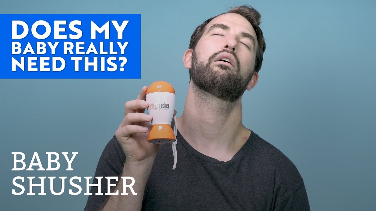 The Baby Shusher | What My Baby Really Needs