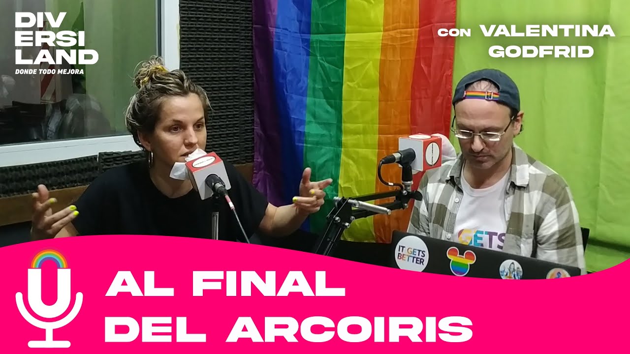 Al final del Arcoiris: Valentina Godfrid (PODCAST)