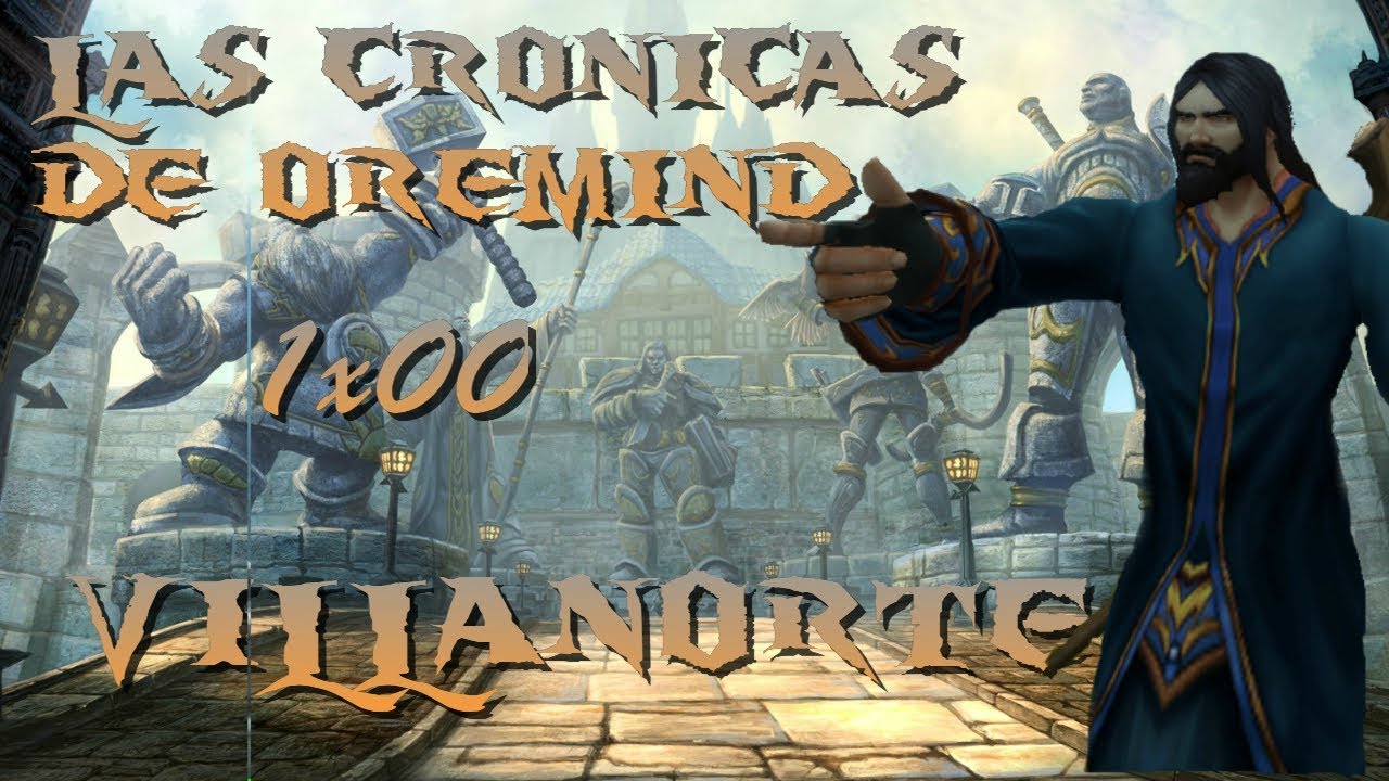 WOW - La historia de Azeroth - 1x00 Villanorte