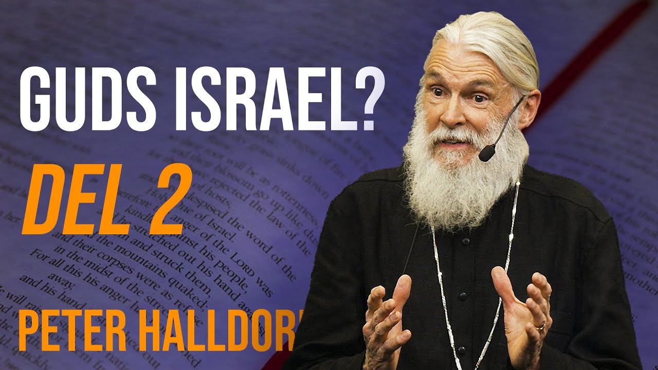 Guds Israel? del 2 - Peter Halldorf | Filadelfia Bibel