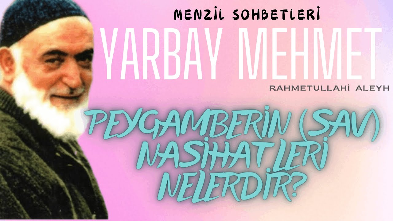 Yarbay Mehmet Ildırar (ra) - Peygamberin (sav)  Nasihatleri Nelerdir?