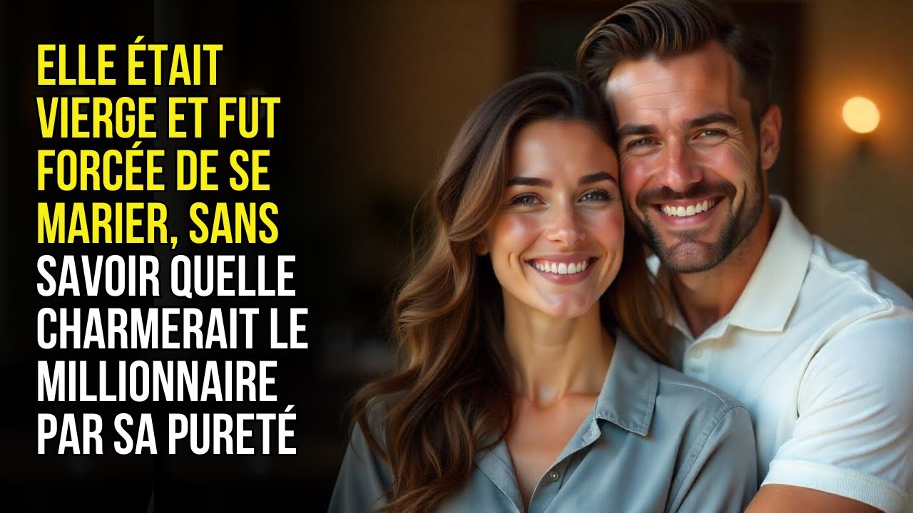 Forcée à se marier, elle ignorait que sa pureté séduirait le millionnaire