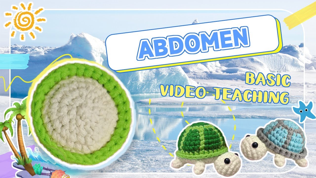 Cute Turtle Crochet Step-by-step Instructional Video - Abdomen
