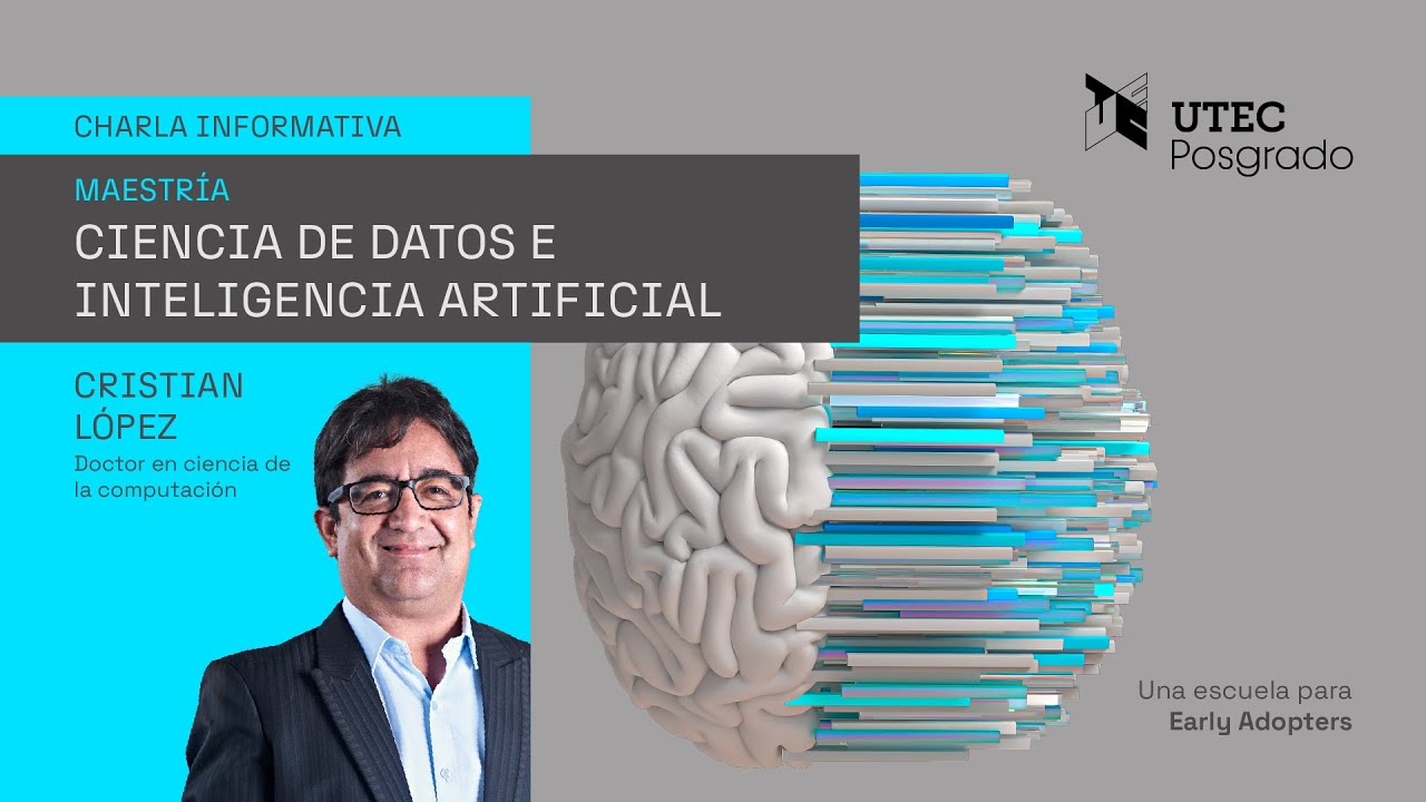 Charla informativa: Maestría en Ciencia de Datos e Inteligencia Artificial | UTEC Posgrado