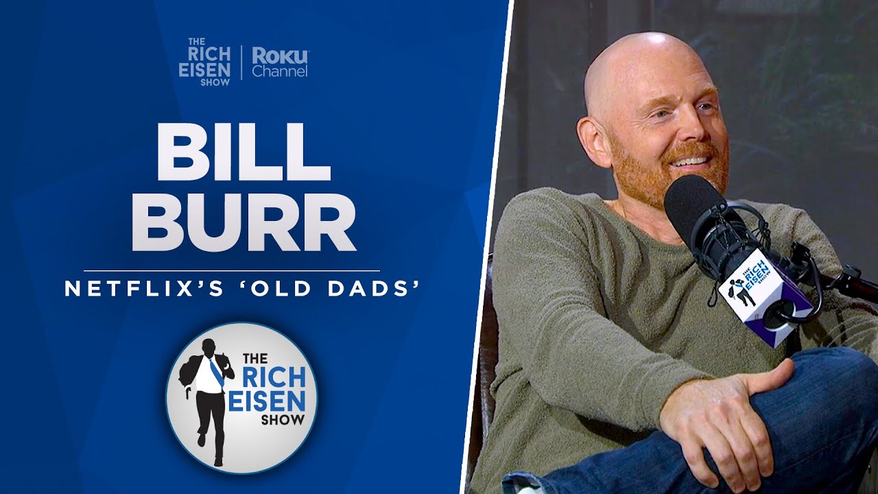 Bill Burr Talks ‘Old Dads,’ Belichick, Jim Harbaugh, Trump & More with Rich Eisen | Full Interview