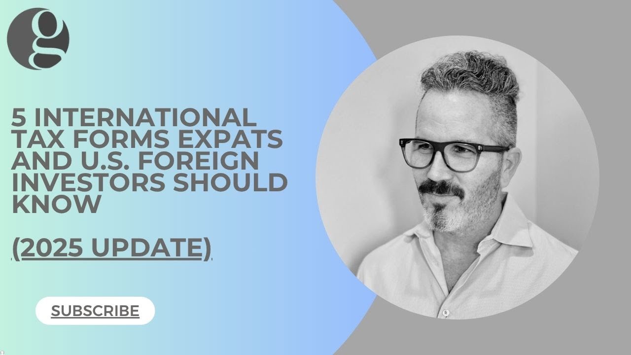 5 International Tax Forms Expats and U.S. Foreign Investors Should Know - Golding & Golding