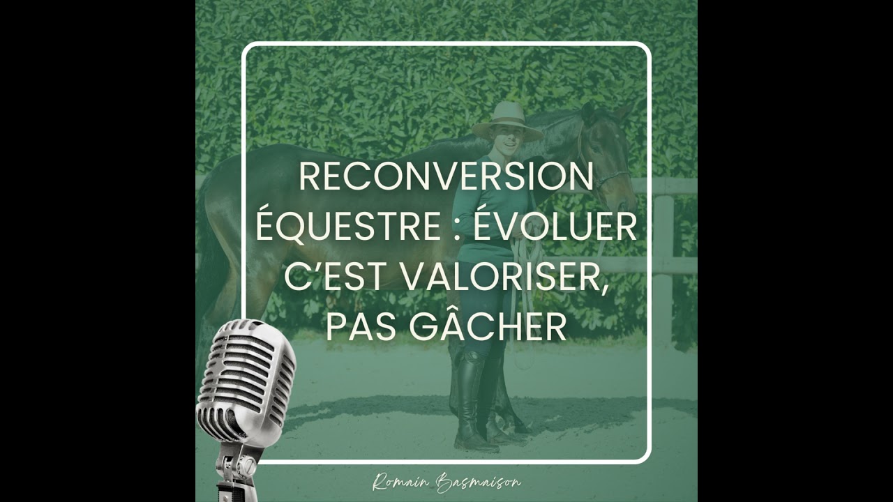 Reconversion équestre : évoluer c'est valoriser, pas gâcher