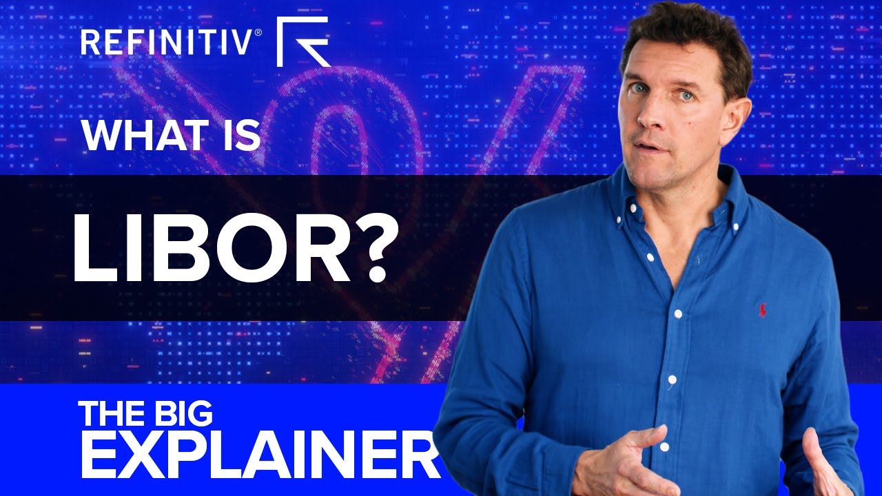 What is LIBOR? | The Big Explainer | Refinitiv