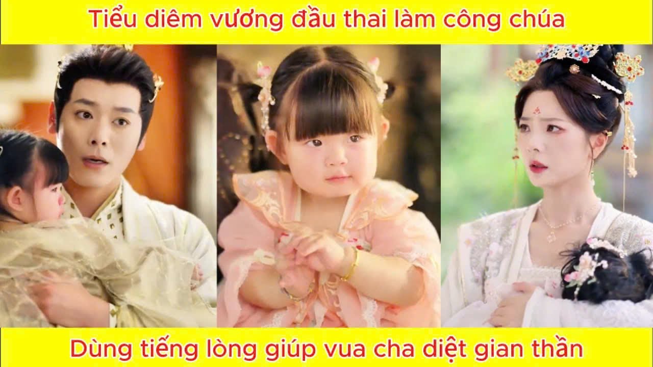 Tiểu di&ecirc;m vương đầu thai l&agrave;m c&ocirc;ng ch&uacute;a, d&ugrave;ng tiếng l&ograve;ng gi&uacute;p vua cha diệt gian thần.