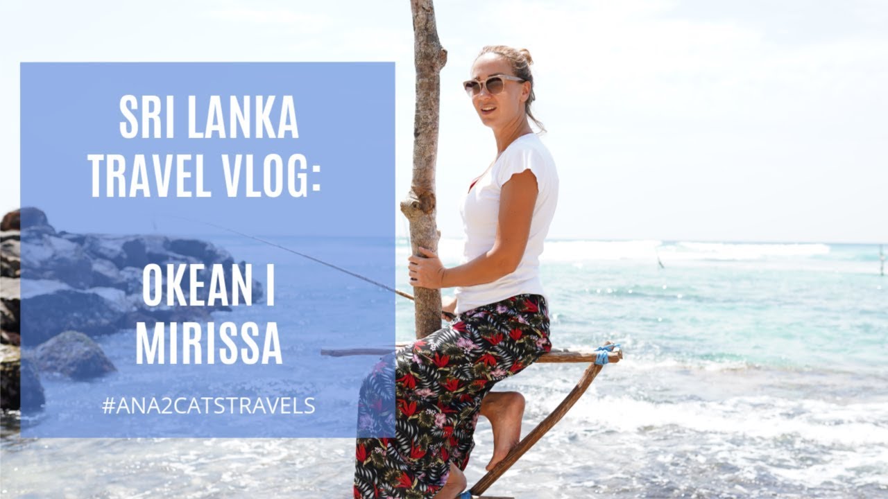 Sri Lanka vlog: dolazak na okean i Mirissa 🌊