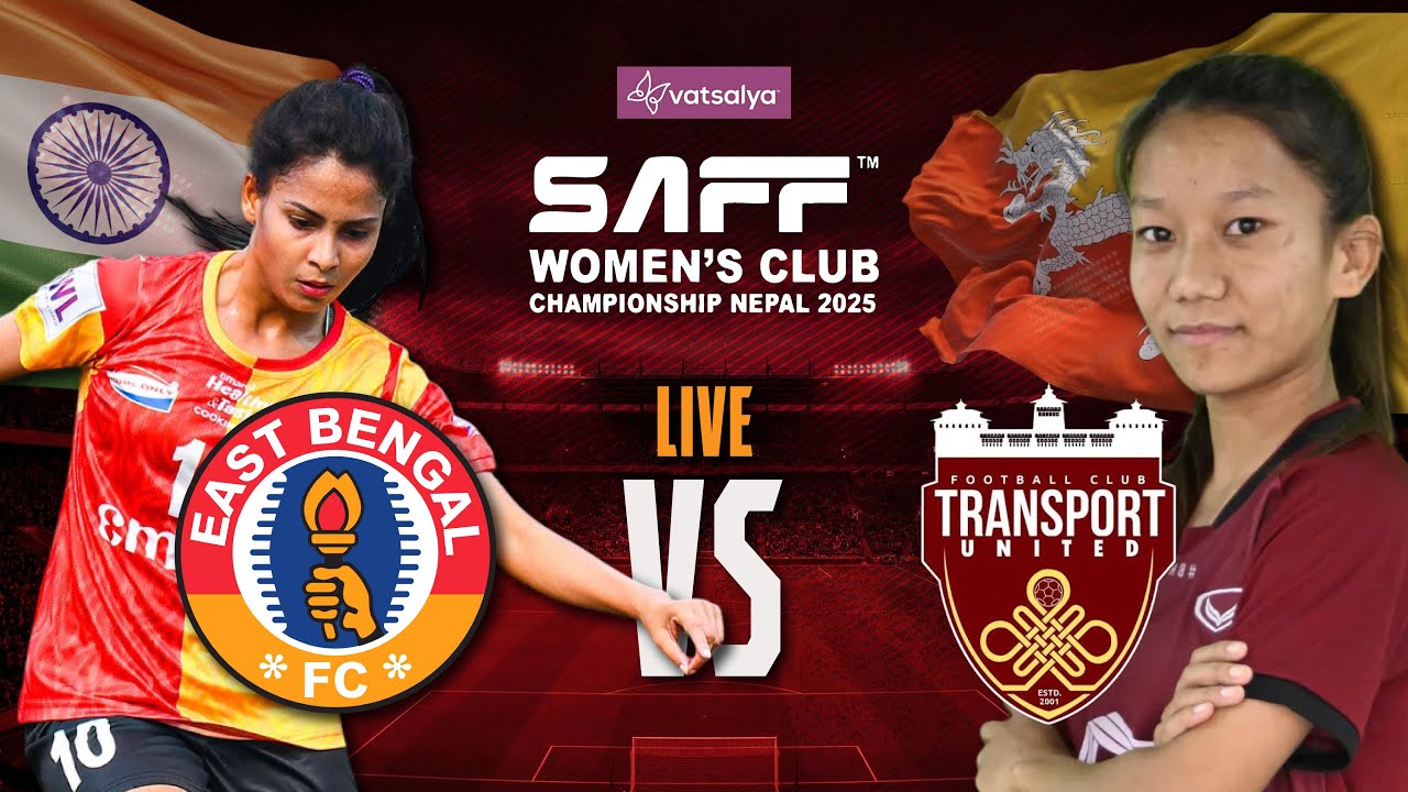 Vatsalya SAFF Women&rsquo;s Club Championship | East Bengal FC (IND) vs Transport United Ladies FC (BT)
