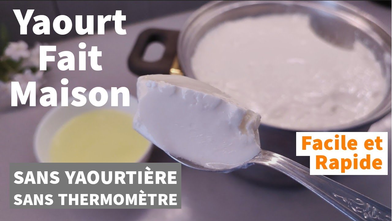 Yaourt Fait Maison - Rapide et Facile Sans Yaourtière - Sans Thermomètre et sans faire bouillir