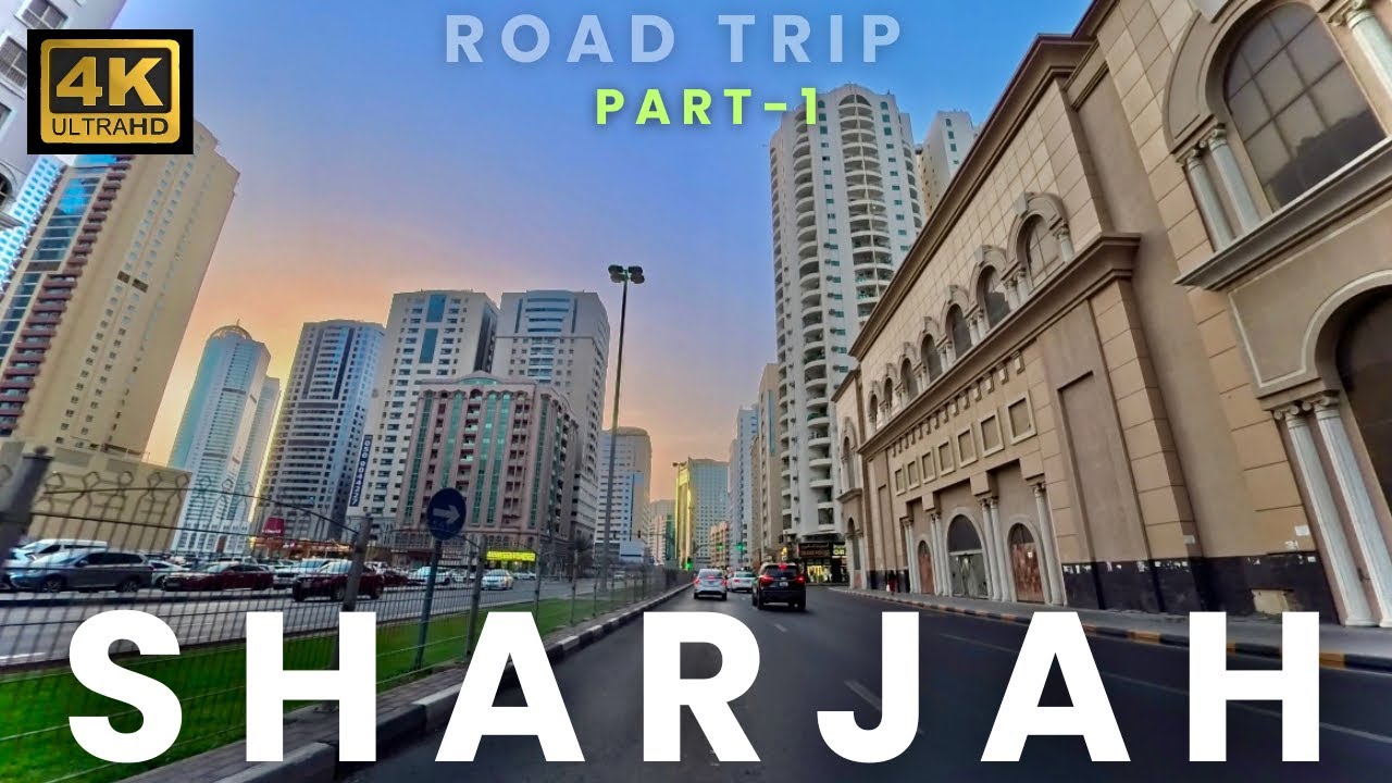 Sharjah Road Trip Part 1 | 4K Heart of Sharjah