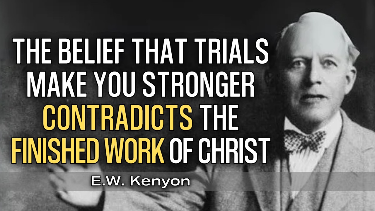 The Dangerous Belief That Trials Make You Stronger | E.W. Kenyon Teachings