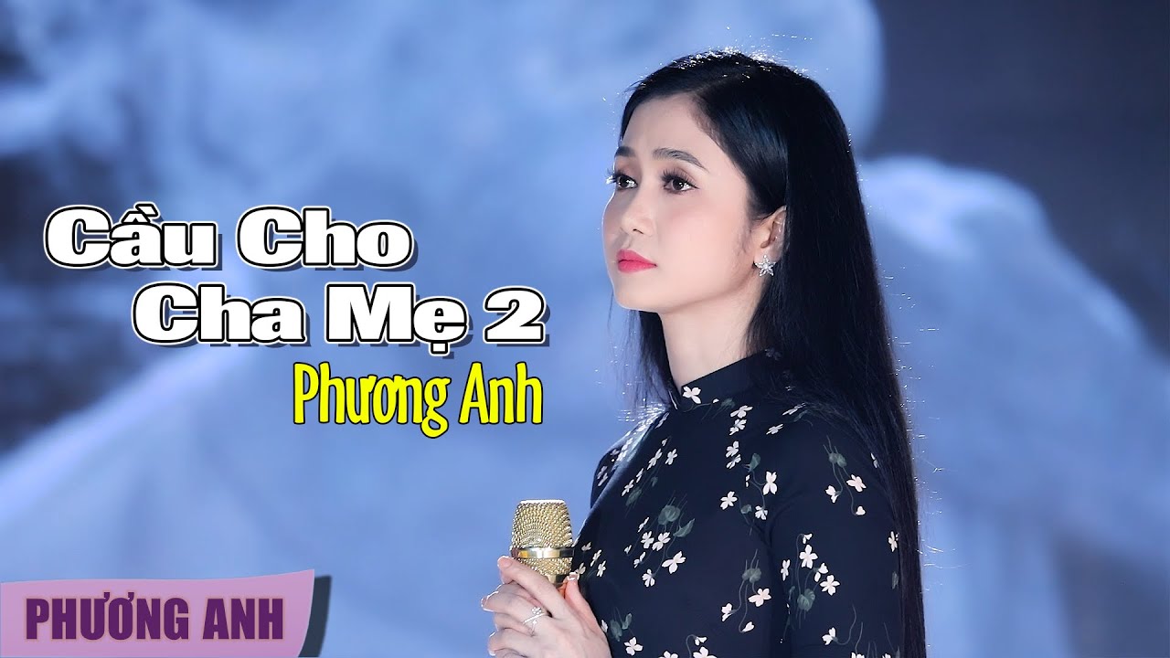 Cầu Cho Cha Mẹ 2 - Phương Anh (Official MV)