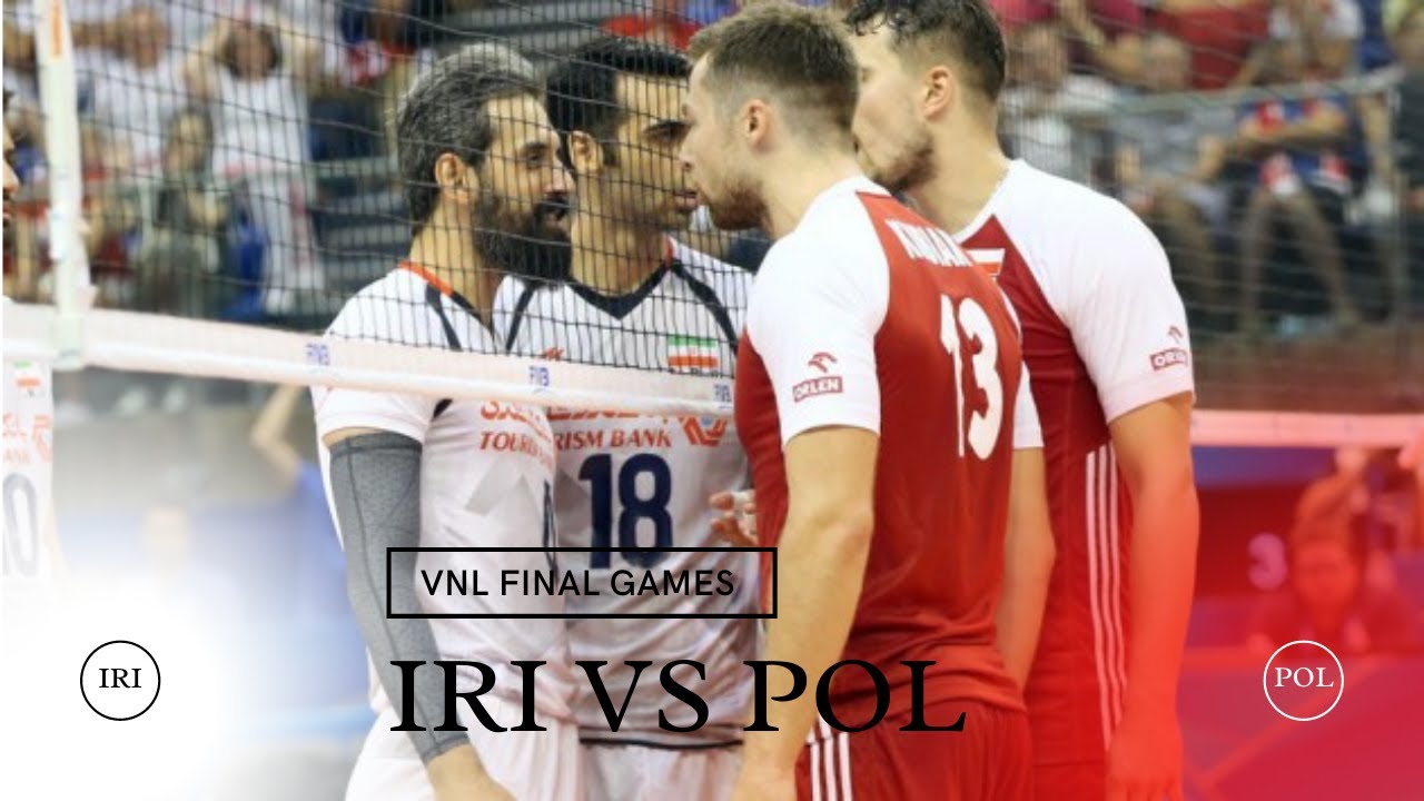 VNL 2019 Finals   Poland vs Iran   بازی ایران - لهستان مرحله فینال لیگ ملت های والیبال