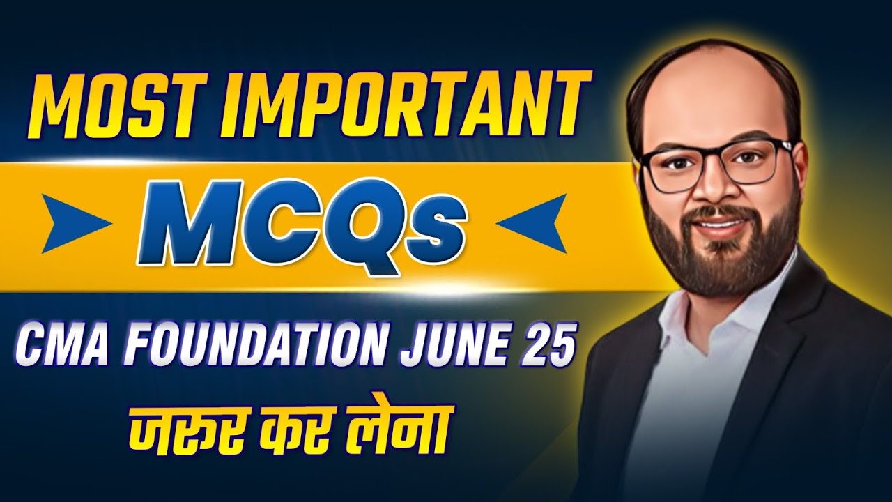 Most Important MCQs CMA Foundation June 25 | MCQ Strategy CMA Foundation | ICMAI Exam 2025