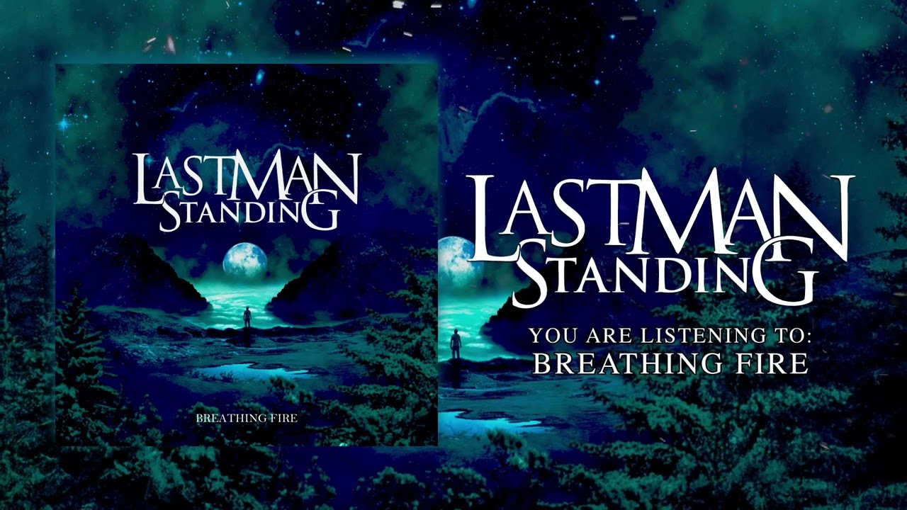Last Man Standing - Breathing Fire (REMASTERED)