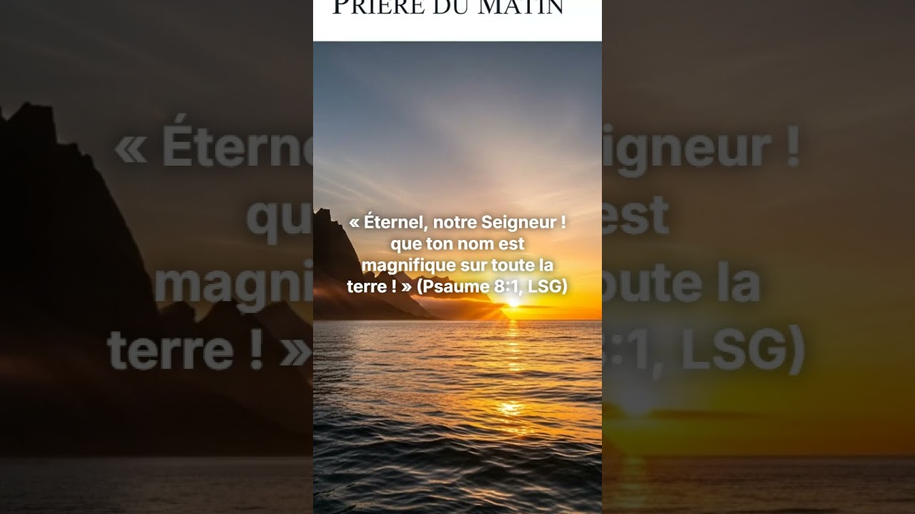 Prière du matin – La grandeur du nom de Dieu | Psaume 8