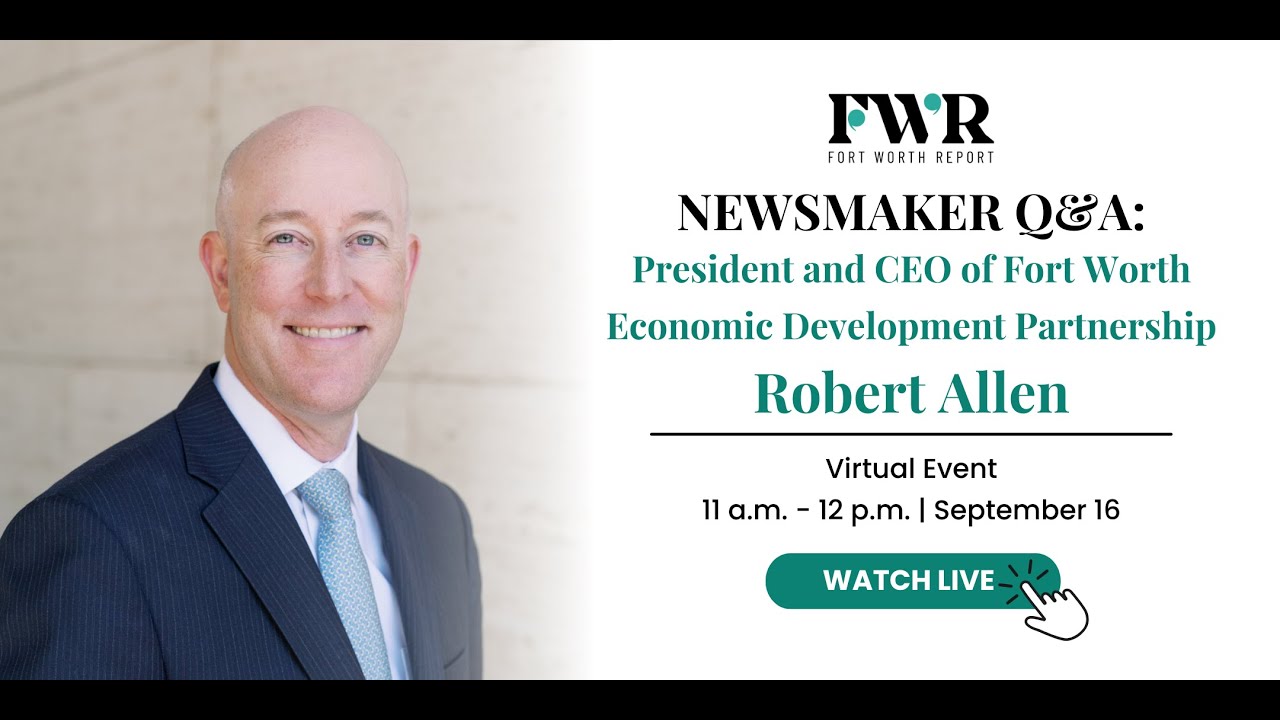 Newsmaker Q&A: President and CEO of FW Economic Development Partnership Robert Allen