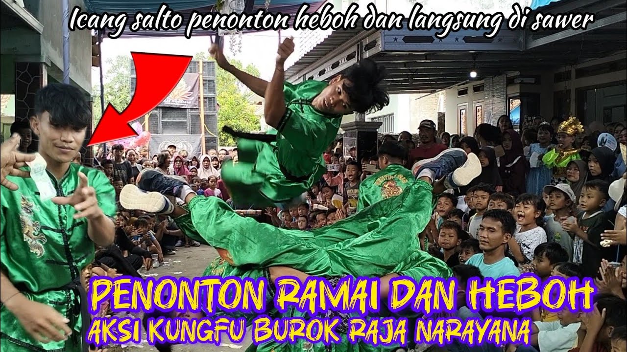 KEDATANGAN ICANG BIKIN HEBOH AKSI KUNGFU SALTO BUROK RAJA NARAYANA.