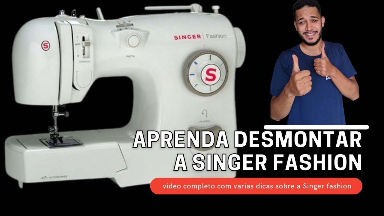 Aprenda como desmontar a Singer Fashion para lubrificar, limpar ou regular a máquina de costura