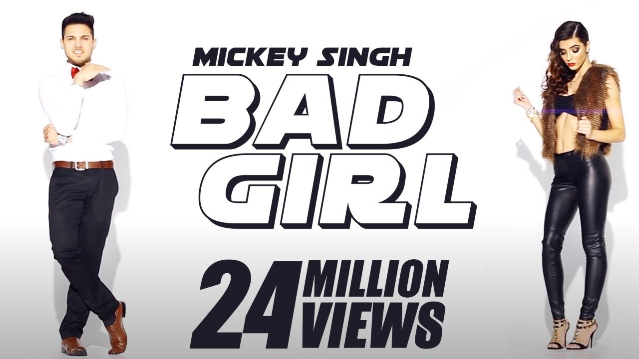 Mickey Singh x Waseem Stark - Bad Girl [Official Video]
