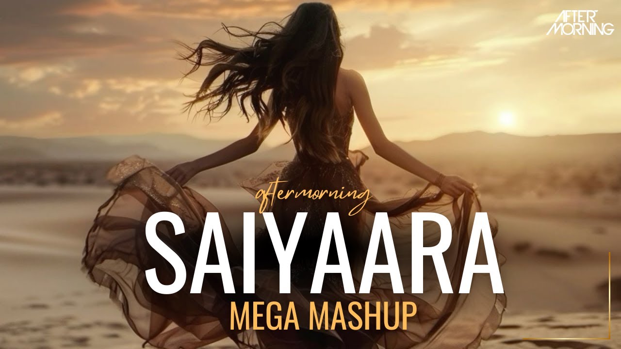 Saiyaara Mega Mashup | Aftermorning | Barbaad | Faheem Abdullah
