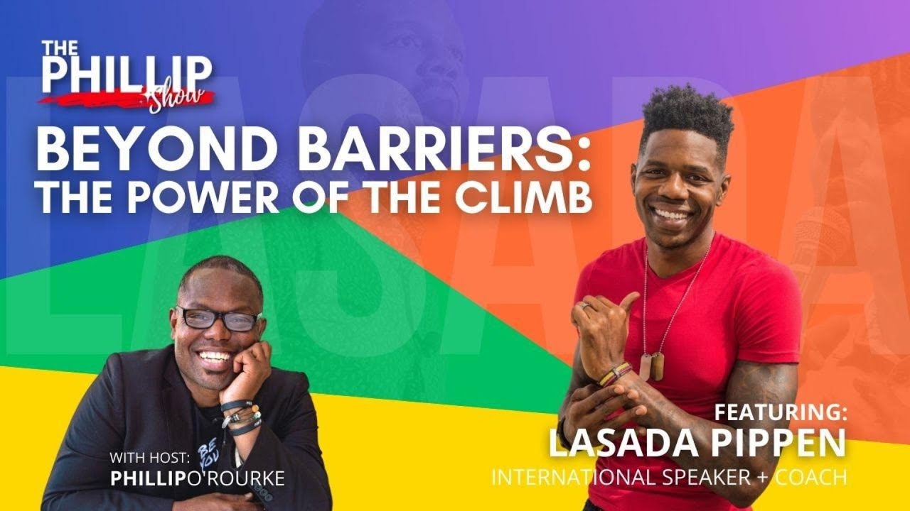 Beyond Barriers   The Power of the Climb with Lasada Pippen on The PHILLIP Show
