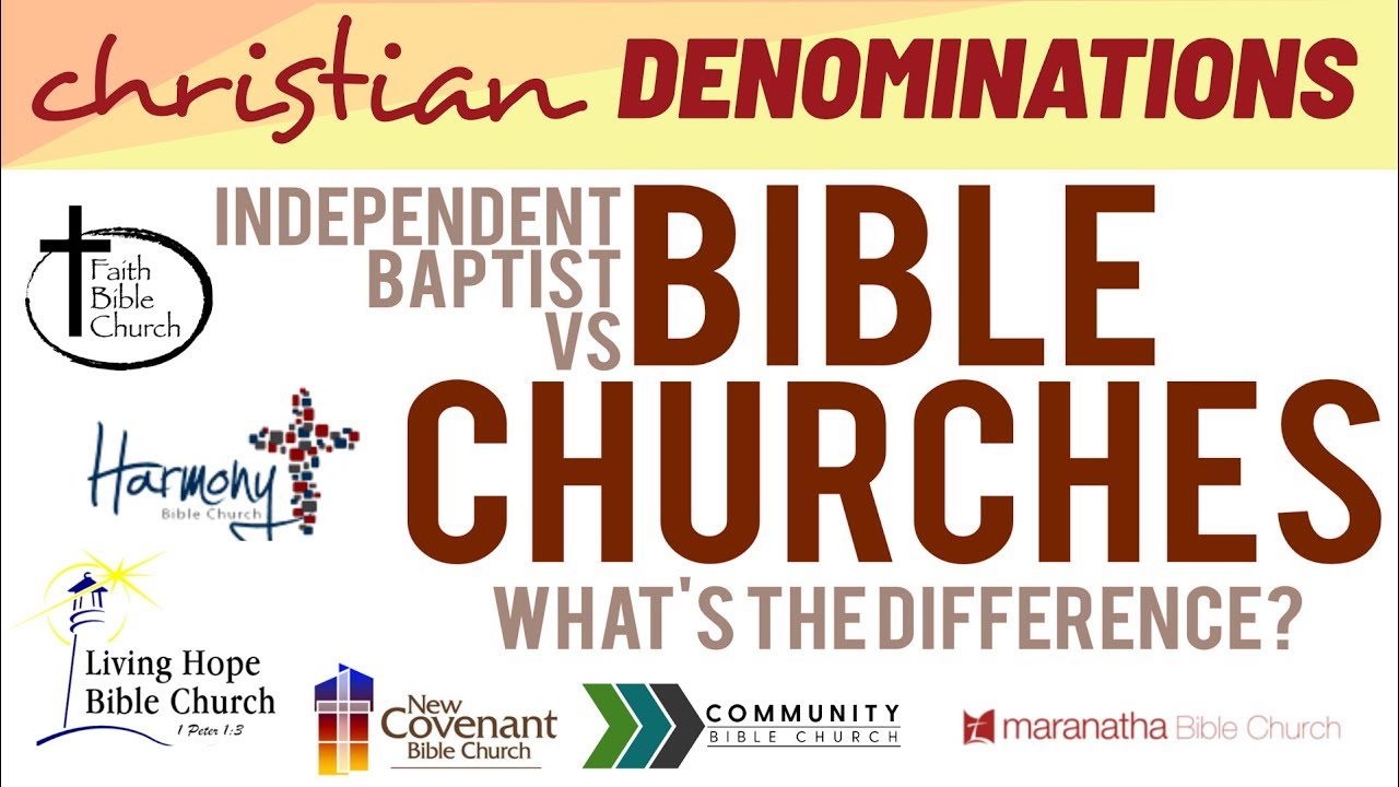 Independent Baptist vs Bible Churches  - What's the difference?
