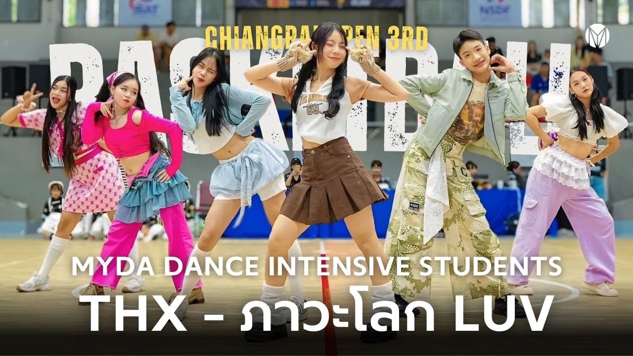 THX - ภาวะโลก LUV by MYDA DANCE INTENSIVE STUDENTS | CHIANGRAI OPEN 3RD BASKETBALL