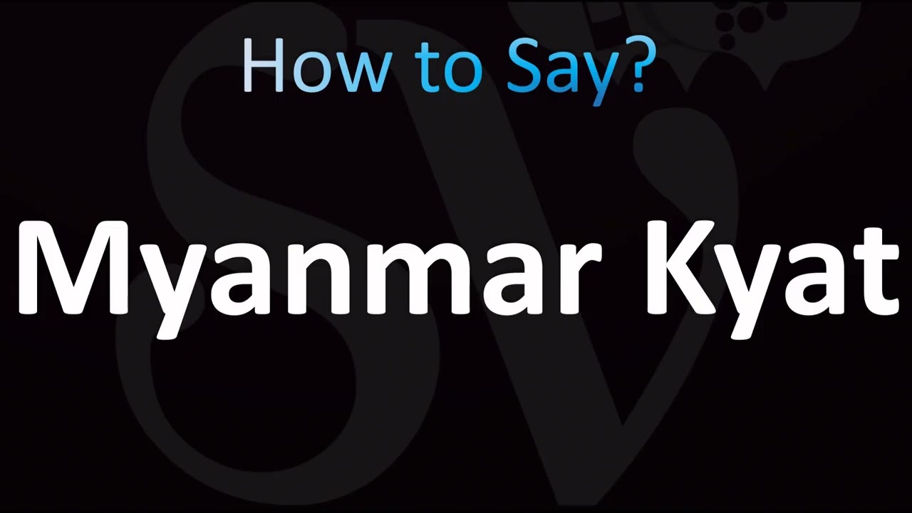 How to Pronounce ''Myanmar Kyat'' Correctly! (Currency)