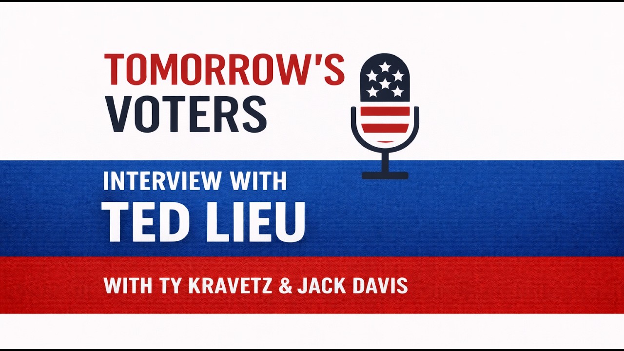 Tomorrow's Voters Interview w/ Congressman Ted Lieu