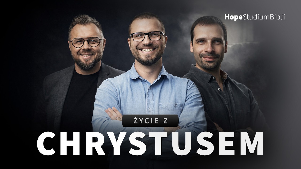 Życie z Chrystusem | #11 | CHRYSTUS W LISTACH DO FILIPIAN I KOLOSAN