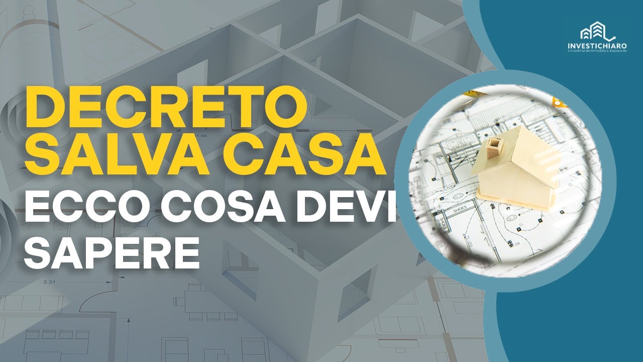Decreto SALVA CASA: abusi, sanatorie e opportunità per gli immobili