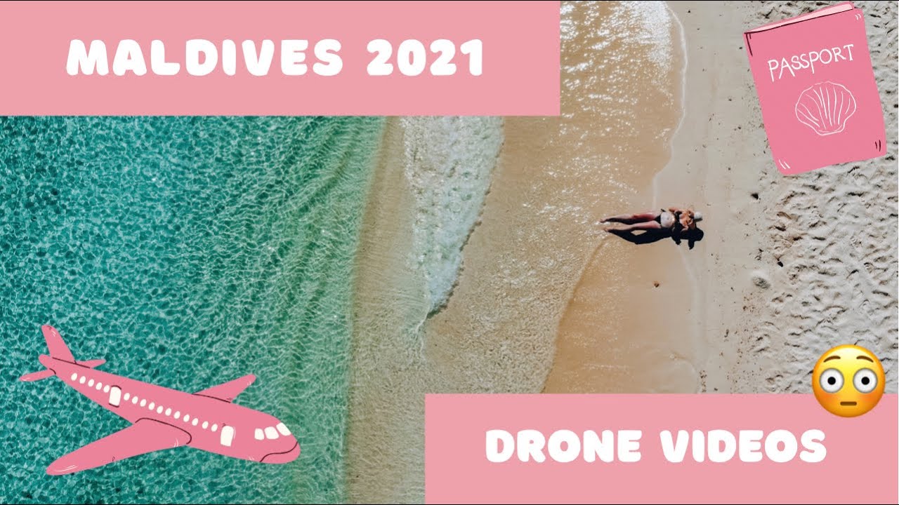 Maldives 2021 Drone Videos